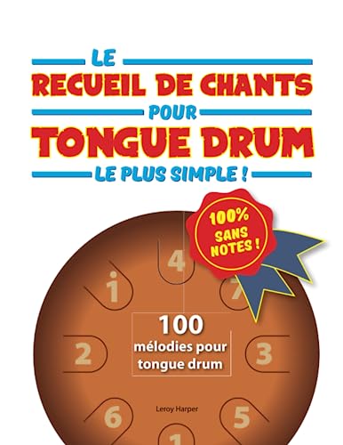Le recueil de chants pour tongue drum le plus simple !: 100 mélodies pour tongue drum ! 100 % sans notes ! von Independently published
