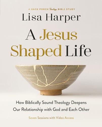 A Jesus-Shaped Life Bible Study Guide plus Streaming Video: How Biblically Sound Theology Deepens Our Relationship With God and Each Other (A Back Porch Theology Bible Study) von HarperChristian Resources
