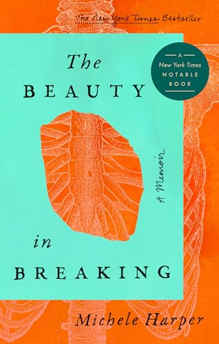 The Beauty in Breaking: A Memoir