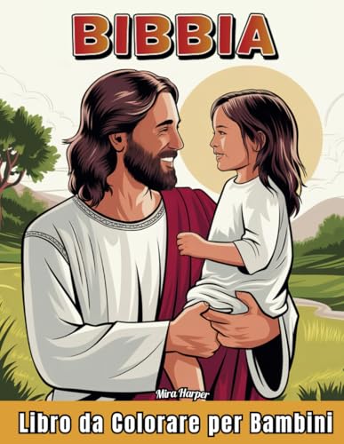 Bibbia Libro da Colorare per Bambini: Illustrazioni di Storie Bibliche e Versetti dal Nuovo e dall'Antico Testamento von Independently published