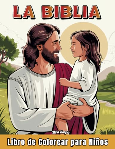 La Biblia Libro de Colorear para Niños: Ilustraciones de Historias Bíblicas y Versículos del Antiguo y Nuevo Testamento, Actividades Cristianas von Independently published