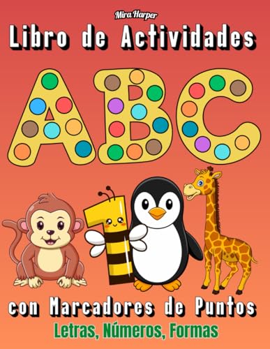 Libro de Actividades con Marcadores de Puntos: Aprende Letras, Números y Formas con Adorables Animales, Objetos y más Ilustraciones para Colorear, Cuaderno para Preescolar y Jardín de Infancia von Independently published