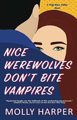 Nice Werewolves Don't Bite Vampires (Half-Moon Hollow, Band 8) von Independently Published