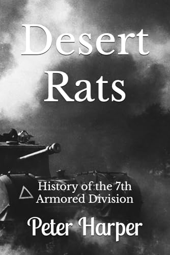 Desert Rats: History of the 7th Armored Division Desert Rats: History of the 7th Armored Division von Independently published