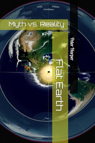 Flat Earth: Myth vs. Reality Flat Earth: Myth vs. Reality von Independently published