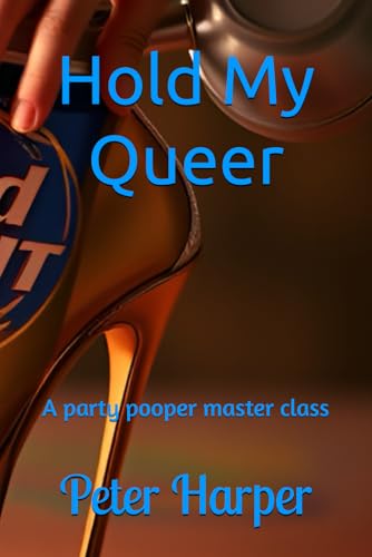 Hold My Queer: It could never happen, until it happened. Hold My Queer: It could never happen, until it happened. von Independently published