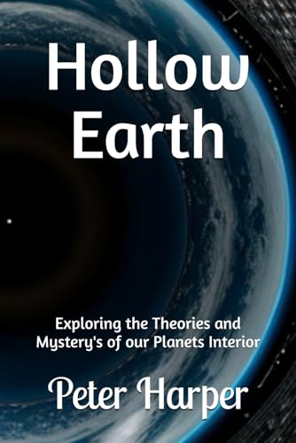 Hollow Earth: Exploring the Theories and Mystery's of our Planets Interior Hollow Earth: Exploring the Theories and Mystery's of our Planets Interior von Independently published