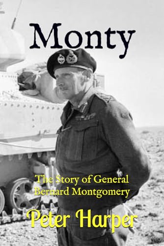 Monty: The Story of General Bernard Montgomery Monty: The Story of General Bernard Montgomery von Independently published