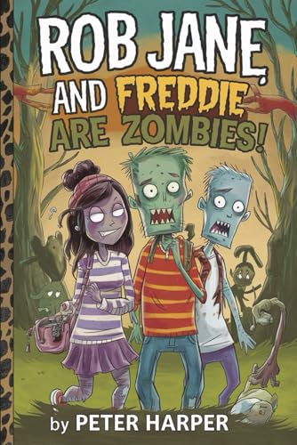 Rob, Jane and Freddie are Zombies Rob, Jane and Freddie are Zombies von Independently published