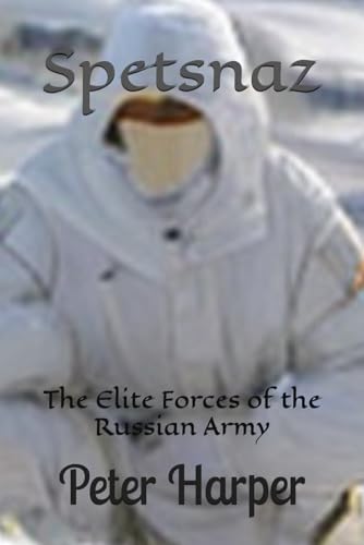 Spetsnaz: The Elite Forces of the Russian Army von Independently published