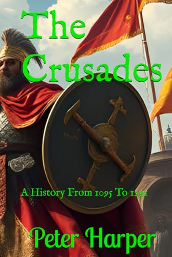 The Crusades: A History From 1095 To 1291 The Crusades: A History From 1095 To 1291 von Independently published