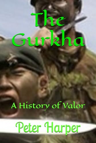 The Gurkha: A History of Valor The Gurkha: A History of Valor von Independently published