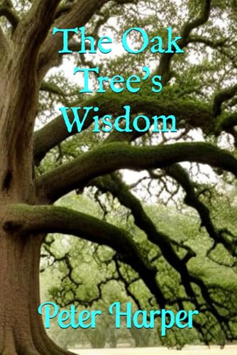 The Oak Tree's Wisdom The Oak Tree's Wisdom von Independently published