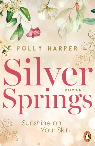 Silver Springs. Sunshine on Your Skin: Roman (Montana-Love-Reihe, Band 1)