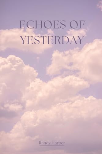 Echoes of Yesterday von Randy Harper