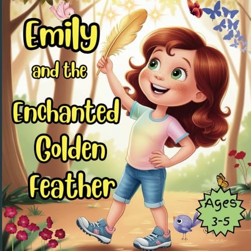 Emily and the Enchanted Golden Feather |: Story Book for Kids Ages 3 - 5 Years von Independently published