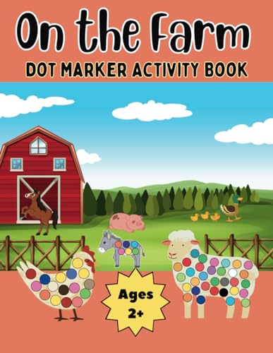 Farm Animals Dot Markers Coloring Book: Easy Toddler and Preschool Kindergarten Activity Book von Independently published