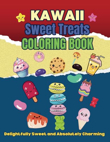 Kawaii Sweet Treats Coloring Book: Cupcake, Donut, Candy, Ice Cream, Chocolate, Easy Coloring Pages for Toddlers and Kids of Ages 4 to 8 von Independently published