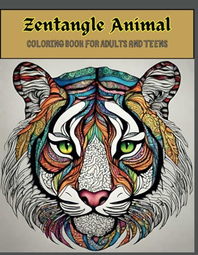 Zentangle Animal Coloring Book for Adults and Teens: A Coloring Journey of Relaxation and Creativity von Independently published