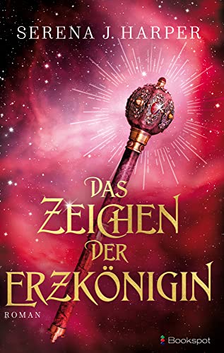 Das Zeichen der Erzkönigin: Roman von Bookspot Verlag,