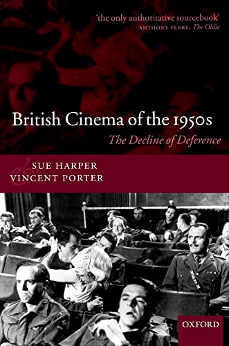 British Cinema of the 1950s: The Decline of Deference von Oxford University Press