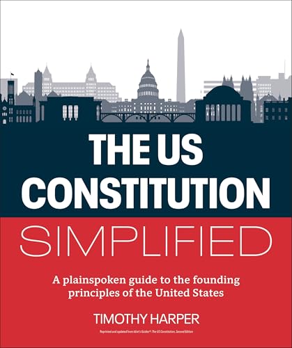 The U.S. Constitution Simplified: A plainspoken guide to the founding principles of the United States von DK