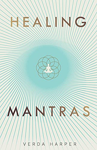 Healing Mantras: A positive way to remove stress, exhaustion and anxiety by reconnecting with yourself and calming your mind. (The Modern Spiritual, Band 1) von Nielsen
