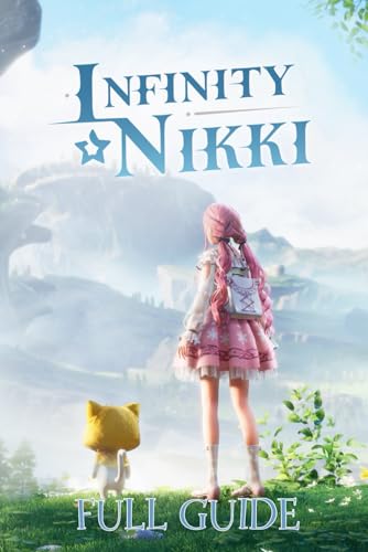 Infinity Nikki Guide: The Complete Official Strategy & Walkthrough To Master The Game And Become An Elite Player! von Independently published