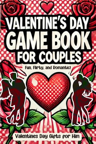 Valentines Day Gifts for Him: Valentine's Day Game Book for Couples: Fun, Flirty, and Romantic Activities, Truth or Dare, and Love Coupons von Independently published
