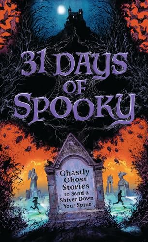31 Days of Spooky: Ghastly Ghost Stories to Send a Shiver Down Your Spine (For Adults and Teens) von Harper Celebrate