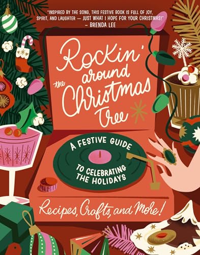 Rockin' Around the Christmas Tree: A Festive Guide to Celebrating the Holidays (Recipes, Crafts, and More!) von Harper Celebrate