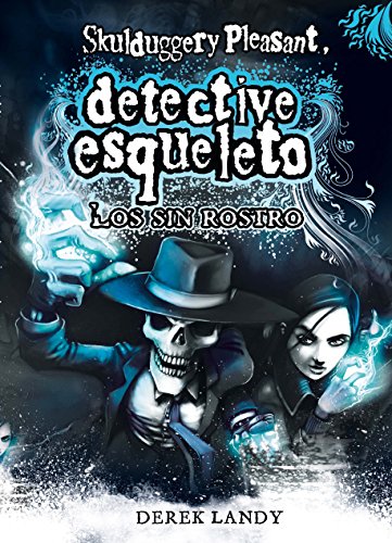 Skulduggery Pleasant, detective esqueleto. Los sin rostro von SM.