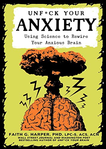 Unfuck Your Anxiety: Using Science to Rewire Your Anxious Brain (5-Minute Therapy) von Microcosm Publishing