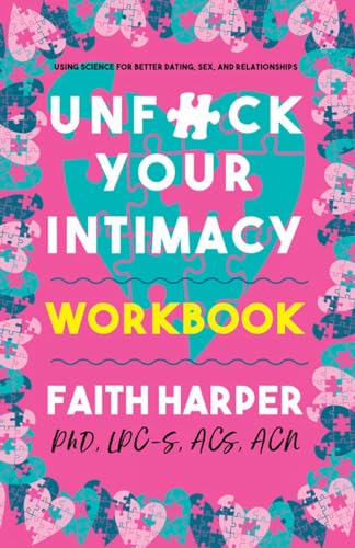 Unfuck Your Intimacy: Using Science for Better Dating, Sex, & Relationships: Using Science for Better Dating, Sex, and Relationships (5-Minute Therapy) von Microcosm Publishing