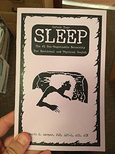 Unfuck Your Sleep: The #1 Non-Negotiable Necessity for Emotional and Physical Health (5-minute Therapy) von MICROCOSM PUB