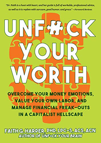Unfuck Your Worth: Overcome Your Money Emotions, Value Your Own Labor, and Manage Financial Freak-Outs in a Capitalist Hellscape (5-minute Therapy) von Microcosm Publishing, LLC