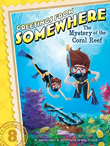 The Mystery at the Coral Reef: Volume 8 (Greetings from Somewhere, Band 8)