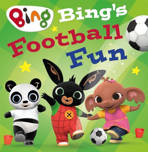 Bing’s Football Fun: Brilliant new Bing picture book for toddlers who love football!