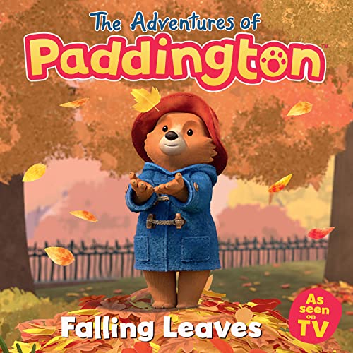 Falling Leaves: Read this brilliant, funny children’s book from the TV tie-in series of Paddington! (The Adventures of Paddington) Falling Leaves: Read this brilliant, funny children’s book from the TV tie-in series of Paddington! (The Adventures of Paddington)