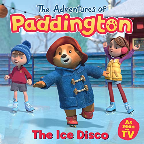 The Ice Disco: Read this brilliant, funny children’s book from the TV tie-in series of Paddington! (The Adventures of Paddington) The Ice Disco: Read this brilliant, funny children’s book from the TV tie-in series of Paddington! (The Adventures of Paddington)