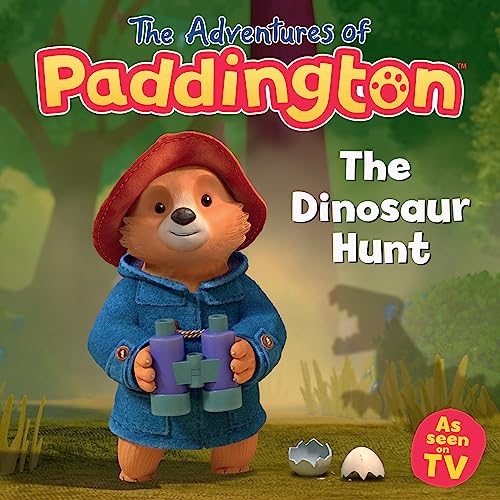 The Dinosaur Hunt: An exciting new funny children’s story from the TV tie-in series The Adventures of Paddington!