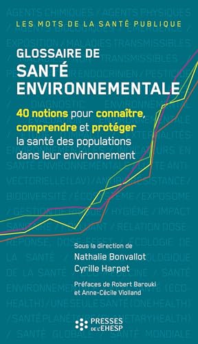 Glossaire de santé environnementale: 40 notions pour connaître, comprendre et protéger la santé des populations dans leur environnement von EHESP