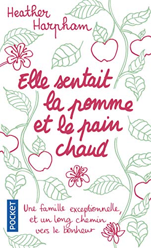 Elle sentait la pomme et le pain chaud: Un chemin sinueux vers le bonheur
