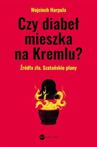 Czy diabeł mieszka na Kremlu? von Wielka Litera