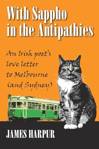 With Sappho in the Antipathies: An Irish poet's love letter to Melbourne (and Sydney) von Hybrid Publishers