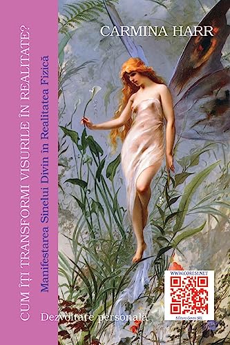 Cum iti transformi visurile in realitate?: Manifestarea Sinelui Divin in Realitatea Fizica von CREATESPACE