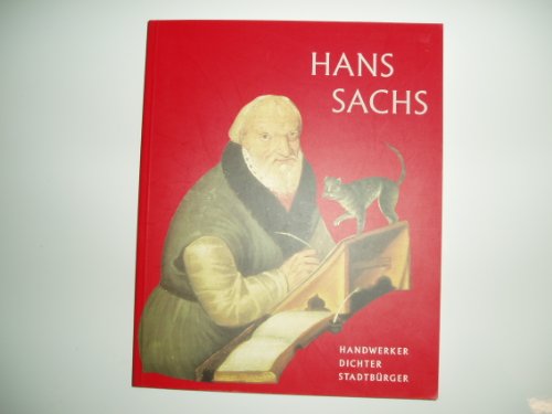 500 Jahre Hans Sachs: Handwerker, Dichter, Stadtbürger (Ausstellungskataloge der Herzog August Bibliothek, Band 72)