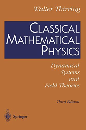 Classical Mathematical Physics: Dynamical Systems And Field Theories