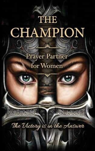 The Champion: Prayer Partner for Women of Valor