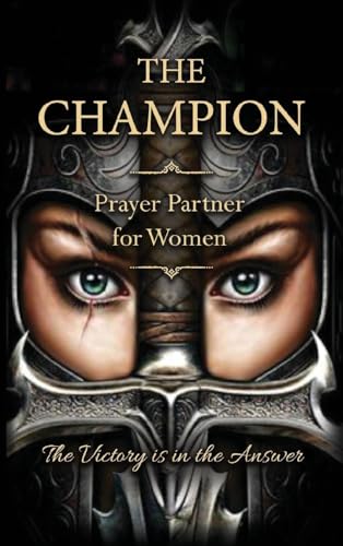 The Champion: Prayer Partner for Women of Valor von Bush Publishing & Associates
